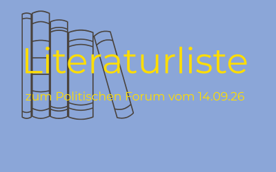 Literaturliste zum Politischen Forum vom 14.09.2026